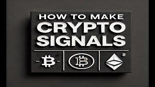 Mastering Crypto Signals: A Step-by-Step Guide || Create Accurate Crypto Signals Like a Pro