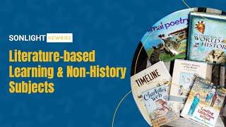 Sonlight Newbies: Literature Based Learning and Teaching Non-history Subjects