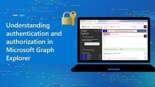 Understanding authentication and authorization in Microsoft Graph Explorer