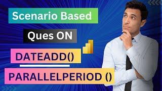 Scenario Based Ques on Dateadd()/Parallelperiod() | Power BI Interview | Must Watch