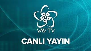 Vav TV |  Canlı Yayın ᴴᴰ - Canlı VAV TV İzle