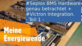 #Seplos #BMS Hardware genau betrachtet + #Victron Integration - Teil 1