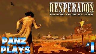 Panz Plays Desperados: Wanted Dead or Alive - Mission 1 An Old Friend