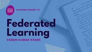 Federated Learning: Machine Learning on the Edge // Varun Kumar Khare // Reading group #3