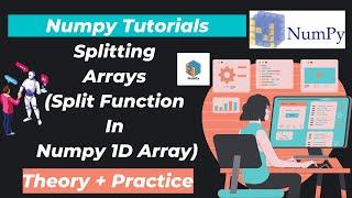 25. Splitting Arrays (Split function in Numpy 1D)