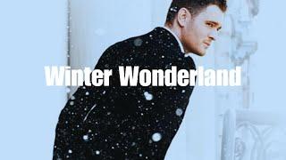 Michael Bublé - Winter Wonderland [Lyrics]