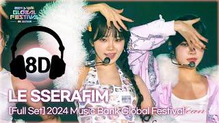 [8D Bank] LE SSERAFIM (르세라핌) @2024 Music Bank Global Festival | KBS WORLD TV 241219