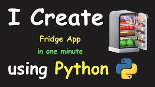 I CREATE FRIDGE APP IN 1 MIN USING PYTHON & LEARN PYTHON BY BUILDING SIMPLE PROJECTS