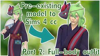 Converting pre-existing models to SIms 4 CC: Full body outfits