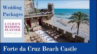 Forte da Cruz Beach Castle Wedding Packages - by Lisbon Wedding Planner