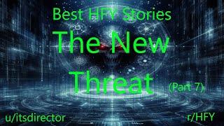 Best HFY Stories: The New Threat (Part 7)