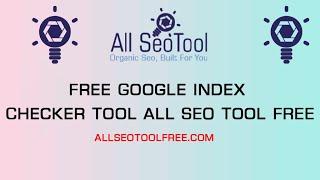 free google index checker | Free Google Index Checker Tool All SEO Tool FREE