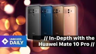 // In-Depth with the Huawei Mate 10 Pro //