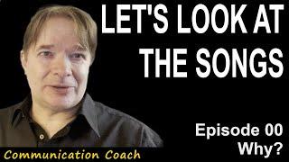 LET'S LOOK AT THE SONGS -  Communication COACH