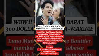 WARTAWAN DAPAT 300$ DARI LUNA & MAXIME.. #maxim #lunamayayaterbaru #artist