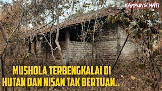 MUSHOLLA TERBENGKALAI DI TENGAH HUTAN