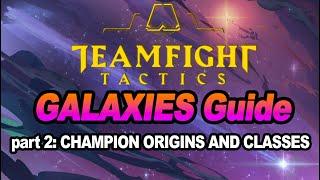 TFT GALAXIES GUIDE: Champion Origins and Classes | Teamfight Tactics Set 3| League of Legends [2/3]