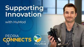 Peoria Connects | Supporting Innovation with HuMod