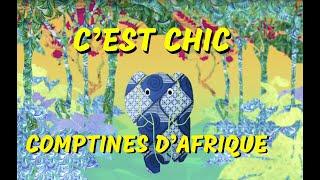 C’EST CHIC - 45mn comptines africaines (avec paroles)