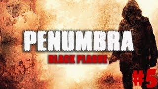 [Penumbra: Black Plague] : Ep.5 - I never knew fixing a gas leak was so much effort