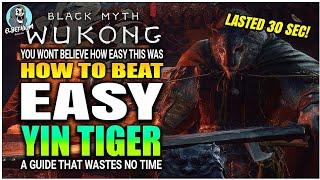 BEST HOW TO BEAT Yin Tiger Boss LAUGHABLY EASY GUIDE | Black Myth Wukong