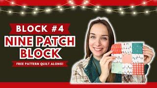 12 Blocks of Christmas Quilt Along Day 4 | Nine Patch Block Tutorial | Free Christmas Quilt Pattern