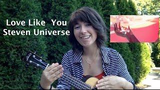 Love Like You, Steven Universe (Ukulele Tutorial)