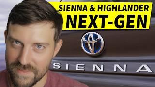 BIG UPDATE on next-gen Toyota Sienna and Highlander.