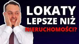 Czy lokaty (7%) opłacają się bardziej niż inwestowanie w nieruchomości?