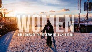 Women- The Ladies of the Jackson Hole Ski Patrol