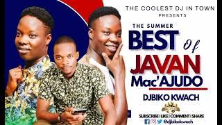 THE SUMMER BEST OF JAVAN MAC AJUDO MIXX_DjBikoKwach