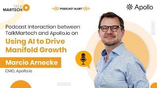 Using AI to Drive Manifold Growth | Marcio Arnecke, Apollo.io