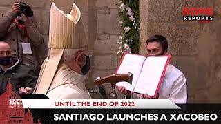 Santiago de Compostela launches a Xacobeo that will last until end of 2022