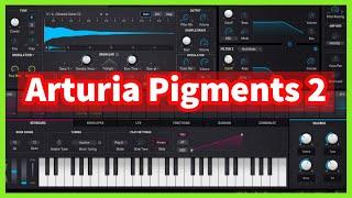 ARTURIA PIGMENTS 2 | Updates Features and Presets Demo