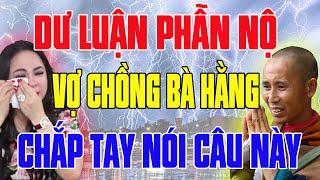 Cộng Đồng Mạng Phẫn Nộ Khiến Vợ Chồng Bà Phương Hằng Chắp Tay Nói Câu Này Khiến Sư MINH TUỆ Cảm Động