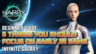 Infinite Galaxy - 5 Things You Should Focus on Early in Game