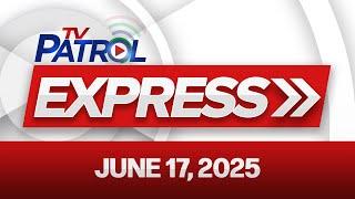 TV Patrol Express June 17, 2025