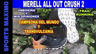 UNBOXING.MERRELL ALL OUT CRUSH 2 , LA CAMPEONA DEL MUNDO TRAIL RUNNING Y TRANSVULCANIA.MIS OPINIONES