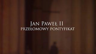 Jan Paweł II: przełomowy pontyfikat - reportaż w 45. rocznicę wyboru Karola Wojtyły na papieża