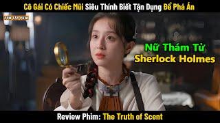 Review Phim: Cô Gái Có Chiếc Mũi Siêu Thính Biết Tận Dụng Để Phá Án | Phim Phá Án