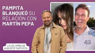 Pampita blanqueó su relación con Martín Pepa a su círculo íntimo: la columna de Augusto Tartúfoli