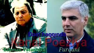 Dost haqqında şeirlər & Bəhmən Vətənoğlu & Furqani