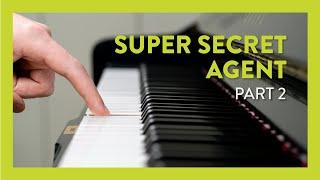 Super Secret Agent Part 2 - Piano Lesson 259 - Hoffman Academy