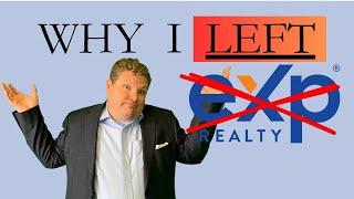 Why I Left eXp Realty - 8 MAJOR Reasons!