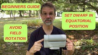 Beginners Guide: Set Dwarf in Equatorial Position & Image - Avoid Field Rotation #astro #astronomy