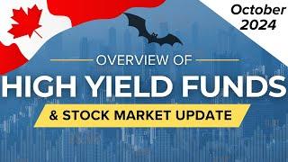 October 2024 High Yield Income Funds Overview & Stock Market Update | Ep.54 (Canada)