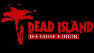 Прохождение Dead Island Definitive Edition - часть 93 - Ночной ястреб