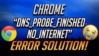 FIX DNS_PROBE_FINISHED_NO_INTERNET in Google Chrome [2024]