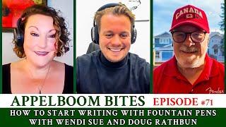 How to start writing with Fountain Pens with Wendi Sue and Doug Rathbun | Appelboom Bites Ep. 71