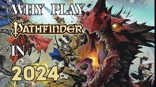 Why Play Pathfinder in 2024